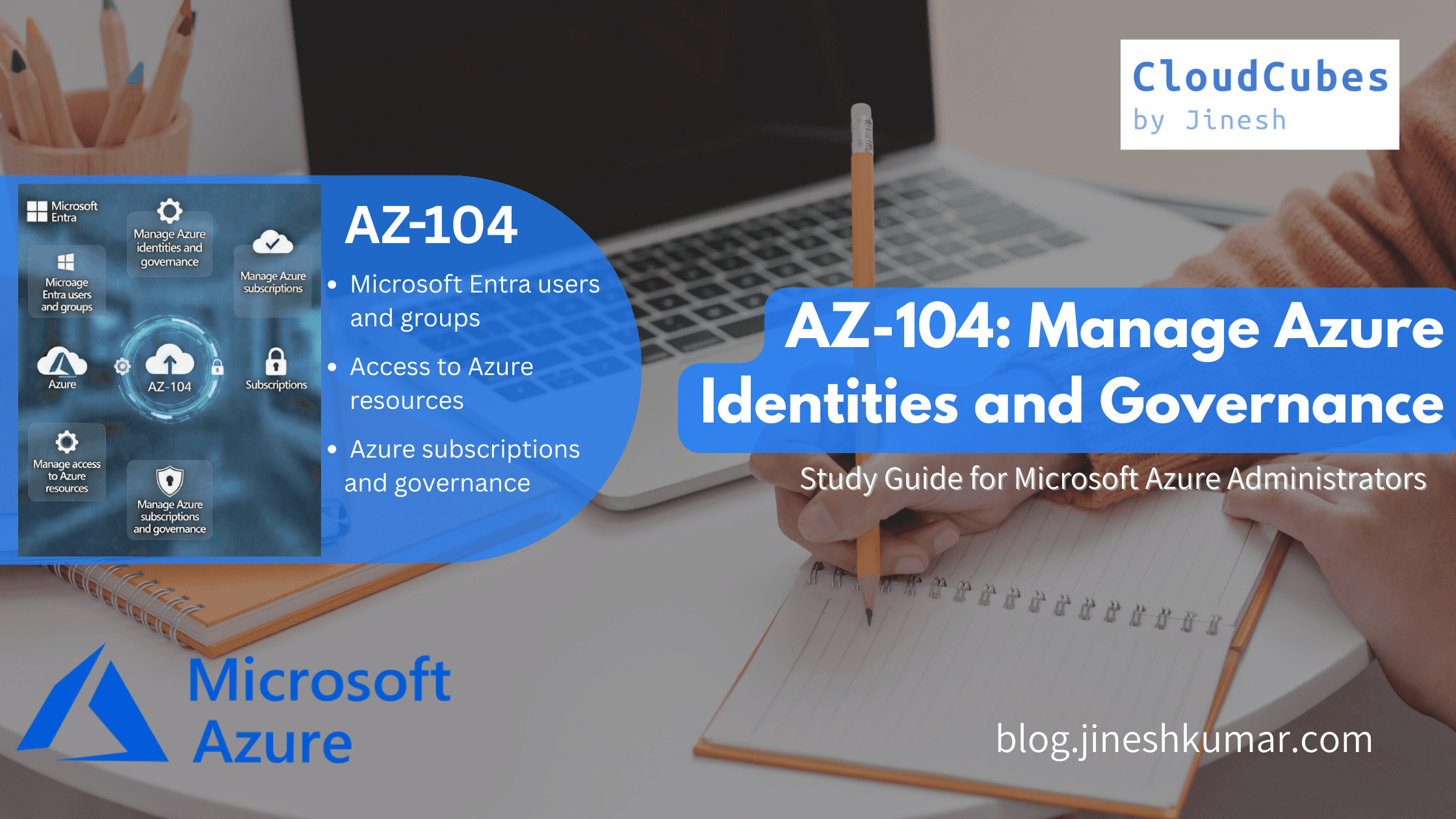 AZ-104: Manage Azure Identities and Governance — Complete Study Guide for Microsoft Azure Administrators